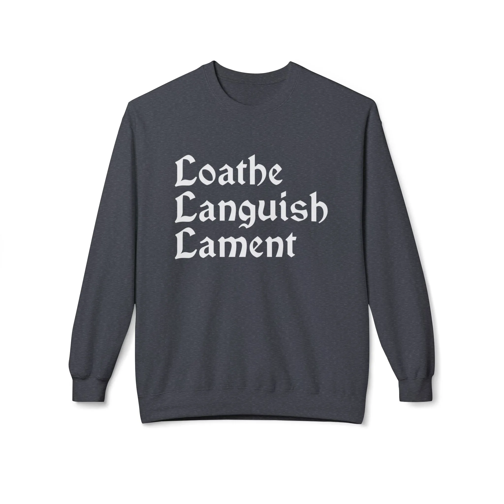 Loathe Languish Lament Sweatshirt
